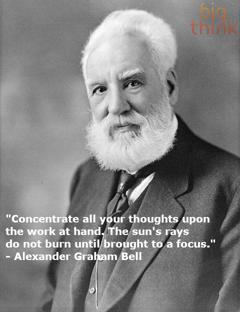 Alexander Graham Bell on Focus - Big Think