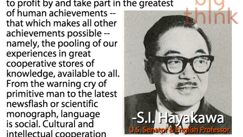 S.I. Hayakawa: "Cultural and intellectual cooperation is the great principle human life." - Big Think