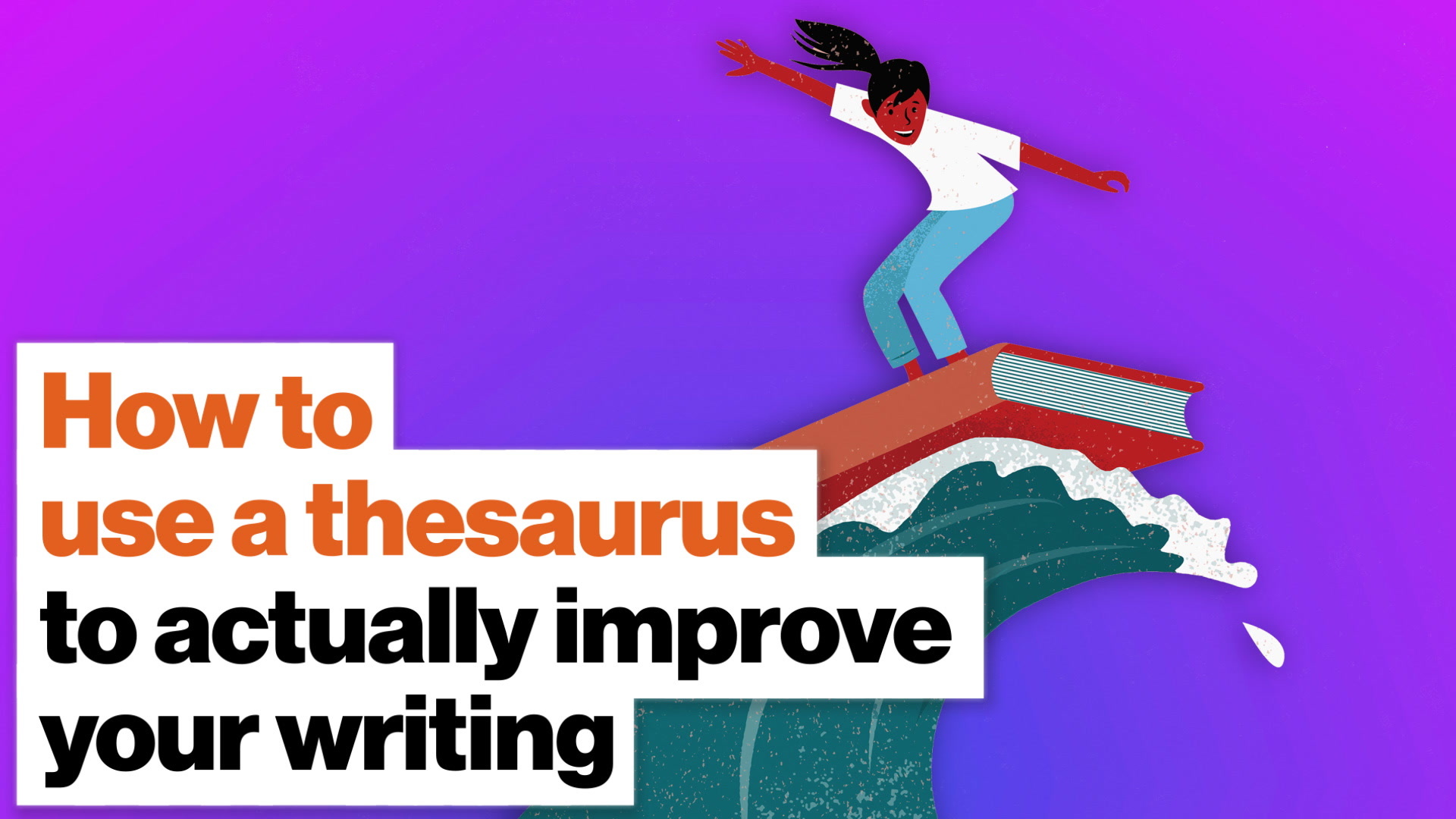 How to use a thesaurus to actually improve your writing Big Think