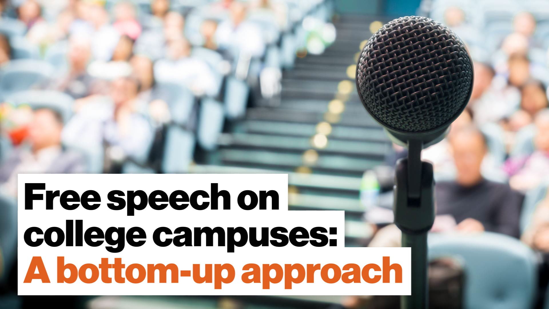 Free Speech On College Campuses: A Bottom-up Approach Is Best - Big Think