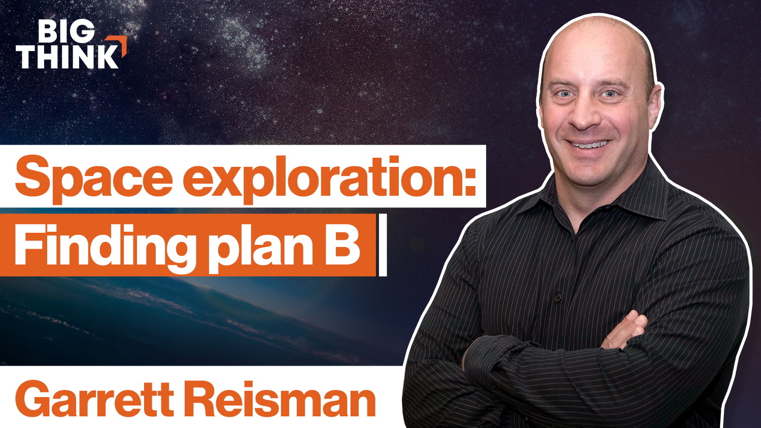 Space Exploration Is The Ultimate Plan B. Here’s Why. - Big Think