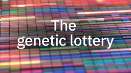genetic lottery