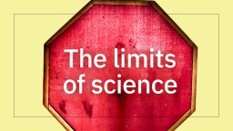 a red stop sign with the words the limits of science underneath it.