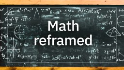 A chalkboard with the word math reframed on it.