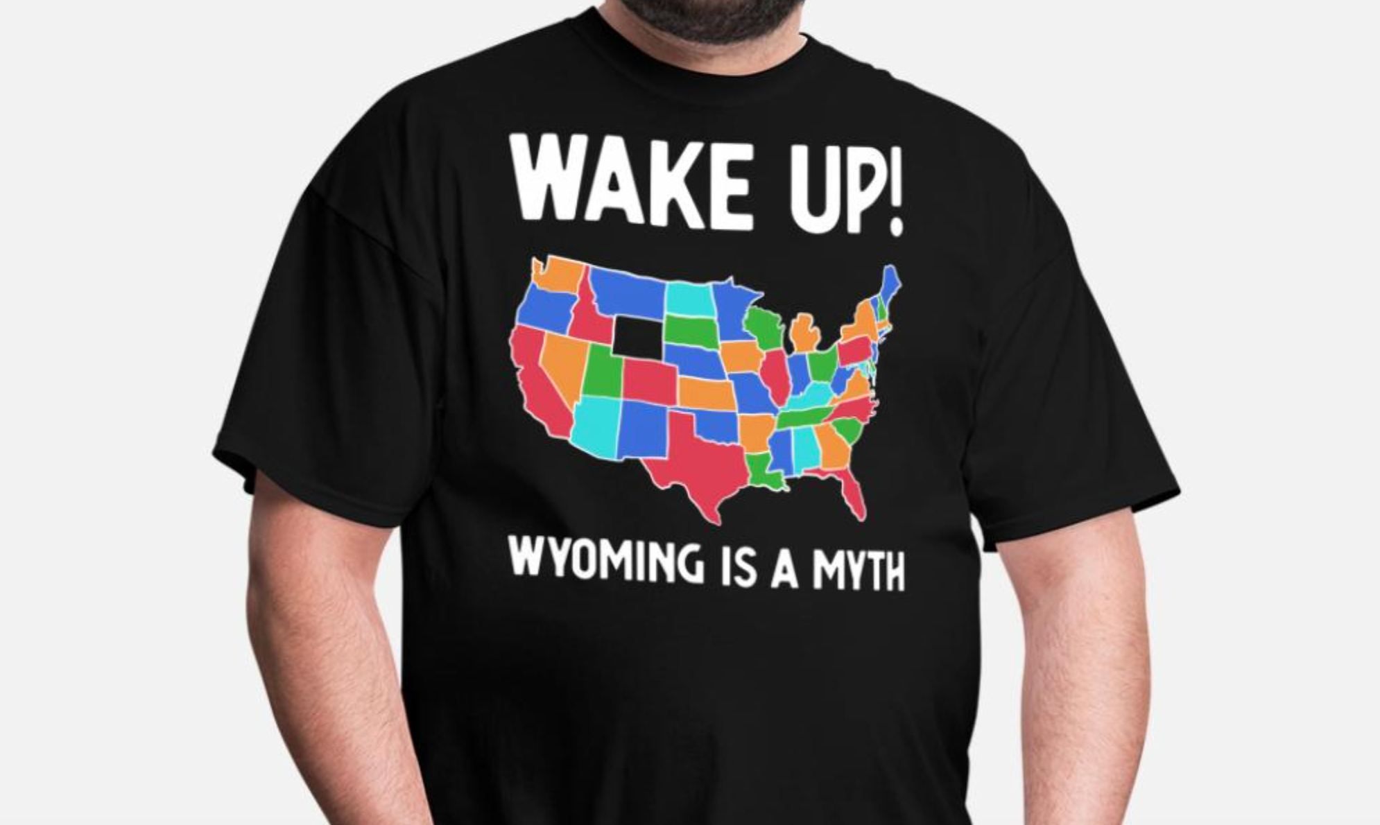 Wake up wyoming is a myth men's t-shirt.