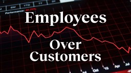 Employees over customers.