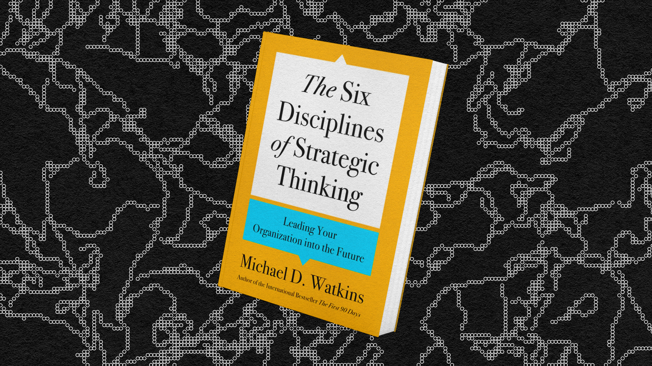 The six disciplines of strategic thinking.