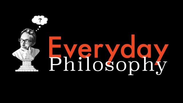 A graphic titled "everyday philosophy" featuring a statue bust with glasses and a thought bubble on a black background with bold red and white text.