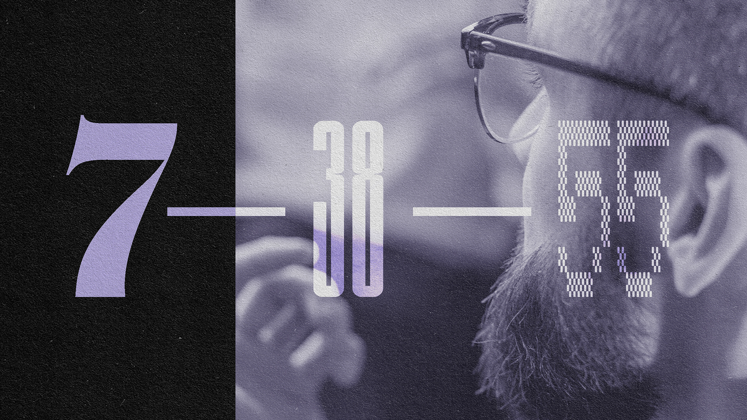 Close-up of a person's beard and glasses on the right side with numbers "7", "30", and "65" shown in varying typographical styles across the center, subtly referencing the 7-38-55 rule. The background is abstract with dark and light tones.