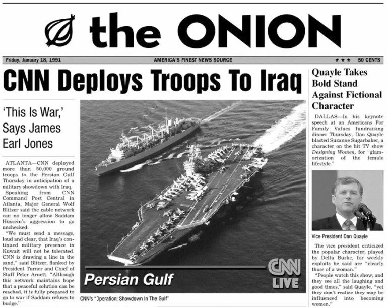 A satirical newspaper cover with articles like "CNN Deploys Troops To Iraq" and "Quayle Takes Bold Stand Against Fictional Character" featuring an image of ships labeled "Persian Gulf.