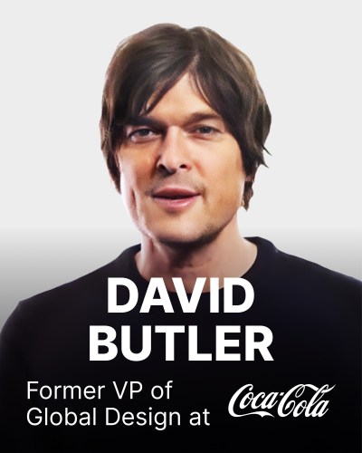 A person is shown with the text: "David Butler, Former VP of Global Design at Coca-Cola.