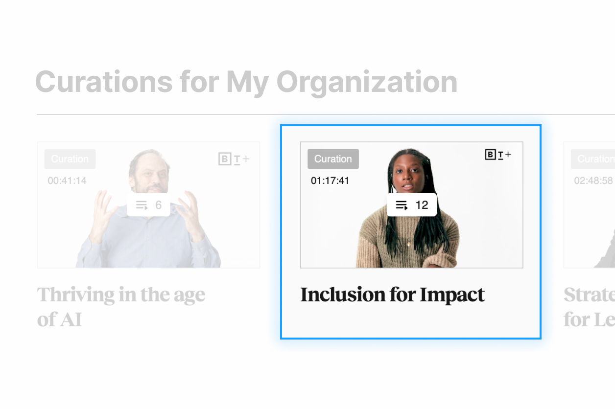 A highlighted image shows a person in a sweater titled "Inclusion for Impact" with a duration of 01:17:41. It’s part of a curation list for an organization. The adjacent image is faded.