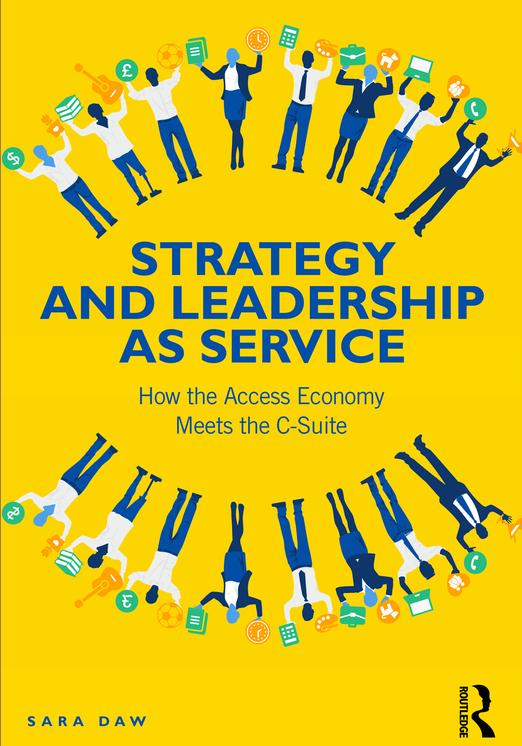 Yellow book cover titled "Strategy and Leadership as Service: How the Access Economy Meets the C-Suite" by Sara Daw, featuring blue and white figures holding business-related icons that exemplify fractional leadership.