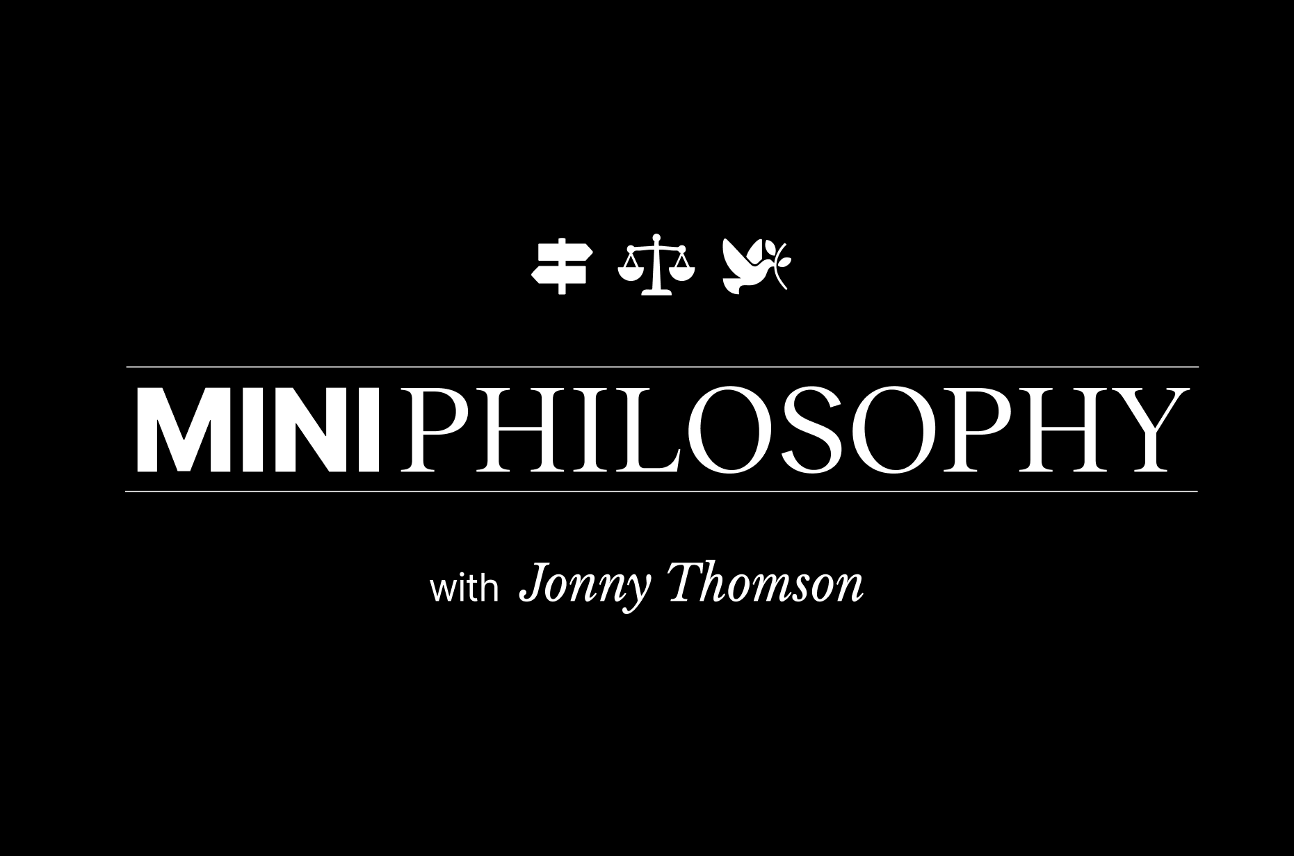 MINI PHILOSOPHY with Jonny Thomson" text on black background with icons of pathways, scales, and a bird.