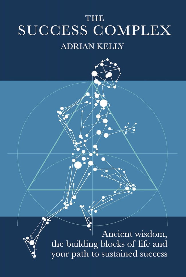 Book cover titled "The Success Complex" by Adrian Kelly. Features a geometric figure of a running person with the subtitle "Ancient wisdom, the building blocks of life, and success via failure as your path to sustained success.