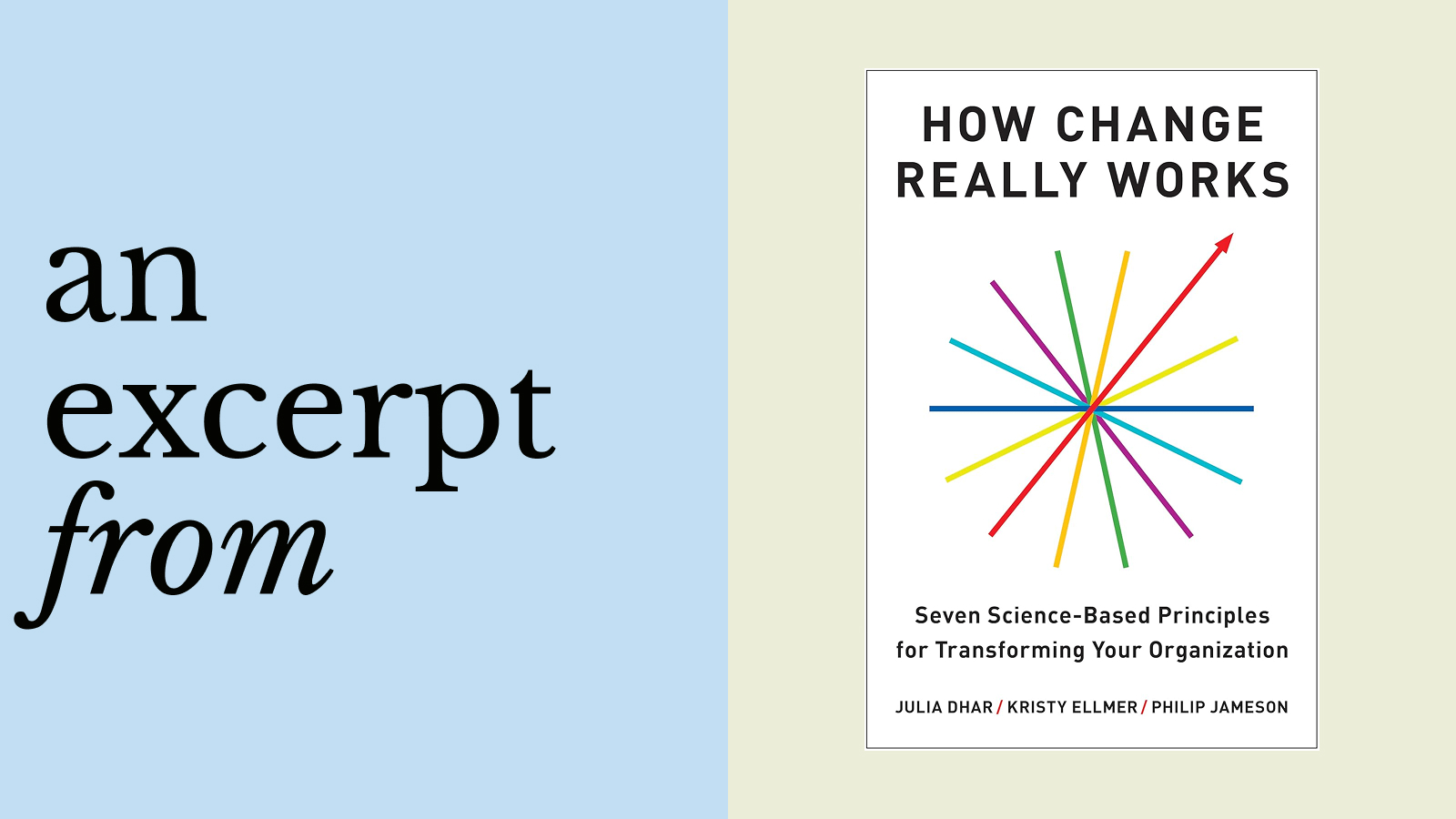 Book cover titled "How Change Really Works: Seven Science-Based Principles for Transforming Your Organization," featuring multicolored arrows radiating from a center point, visually illustrating how change really works within organizations.