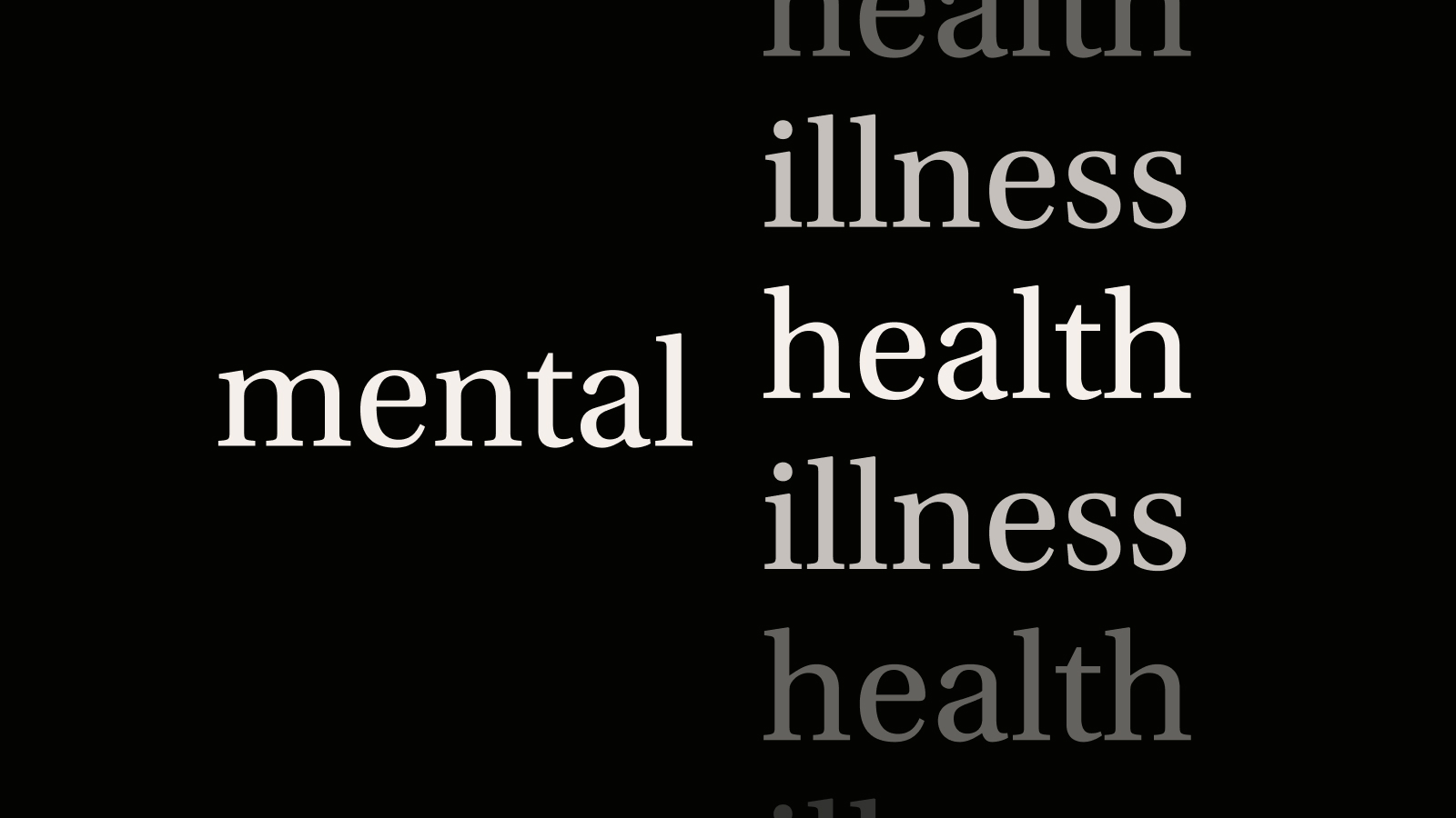 The image displays the words "mental," "health," and "illness" in white and gray text on a black background, with "mental" and "health" in focus—reflecting the strength found within the unfragile mind.