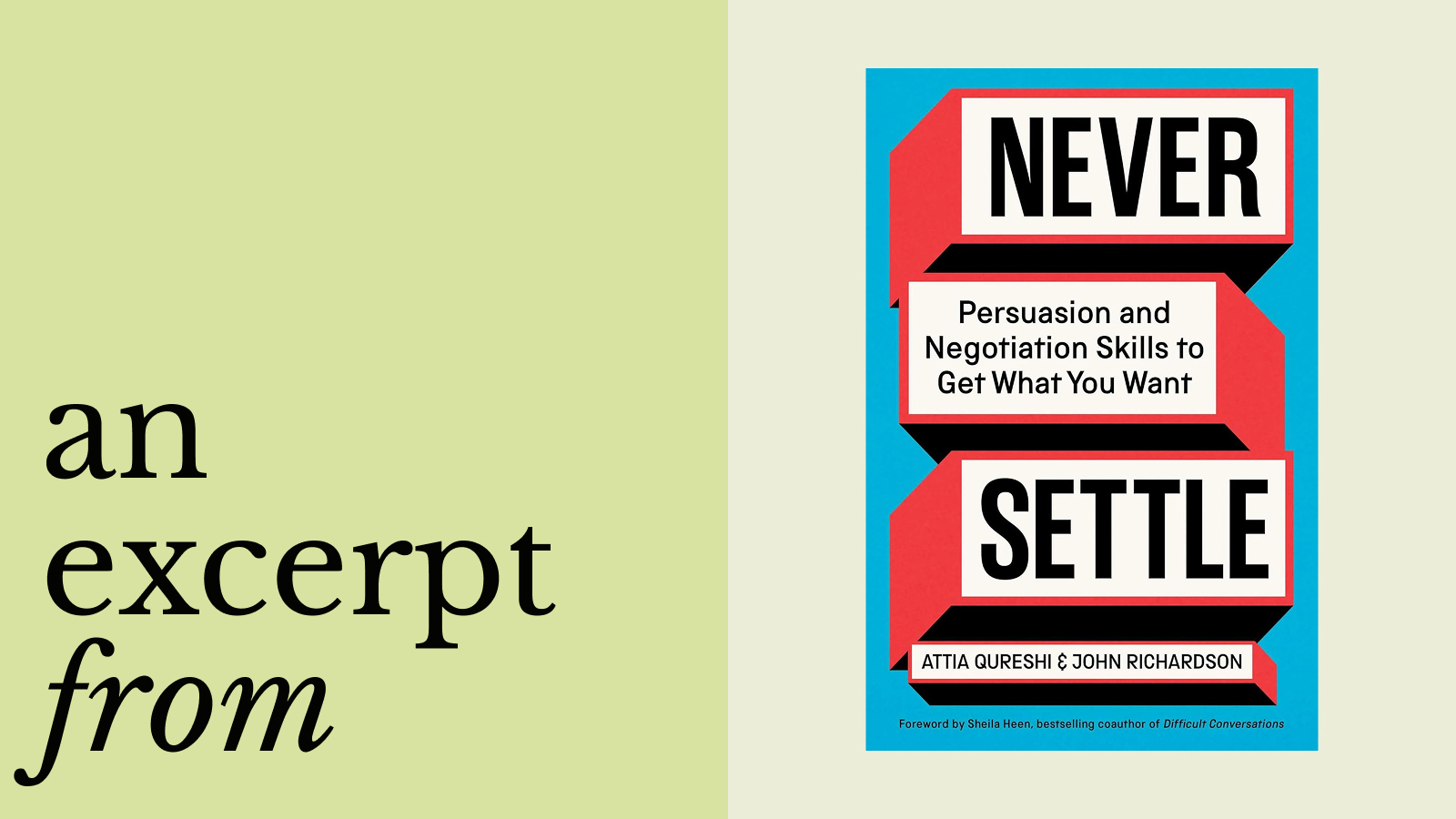 The image shows the cover of "Never Settle: Persuasion and Negotiation Skills to Get What You Want" by Attia Qureshi and John Richardson, alongside the words “an excerpt from.”.