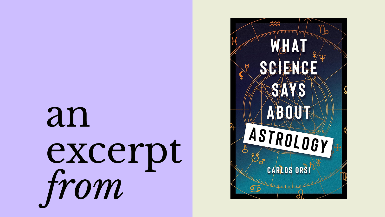 Book cover of "What Science Says About Astrology" by Carlos Orsi displayed next to text reading "an excerpt from What Science Says About Astrology" on a split lavender and beige background.
