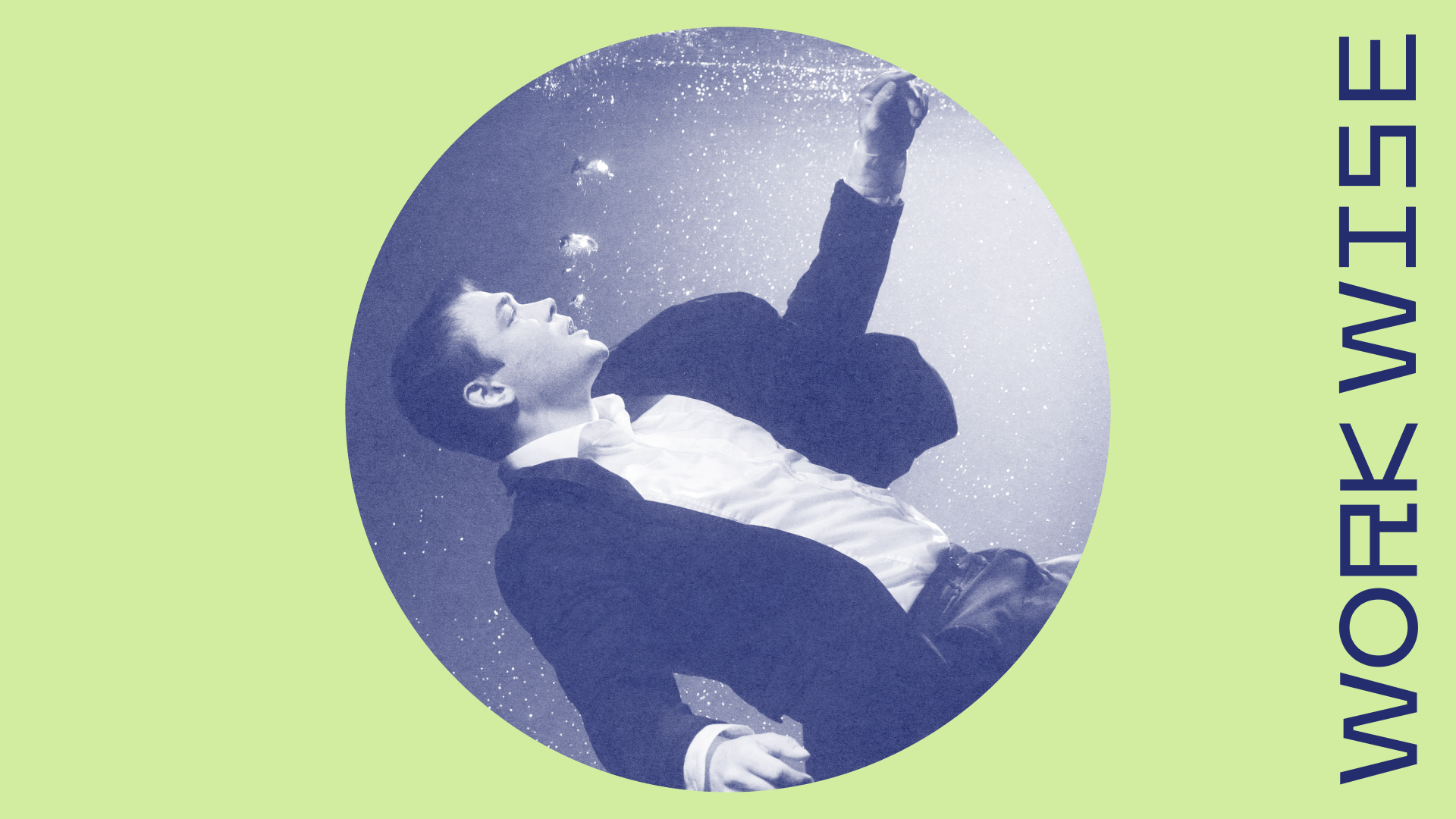 A man in a suit floats underwater, releasing bubbles. The words "WORK WISE" are written vertically on the right side against a light green background.