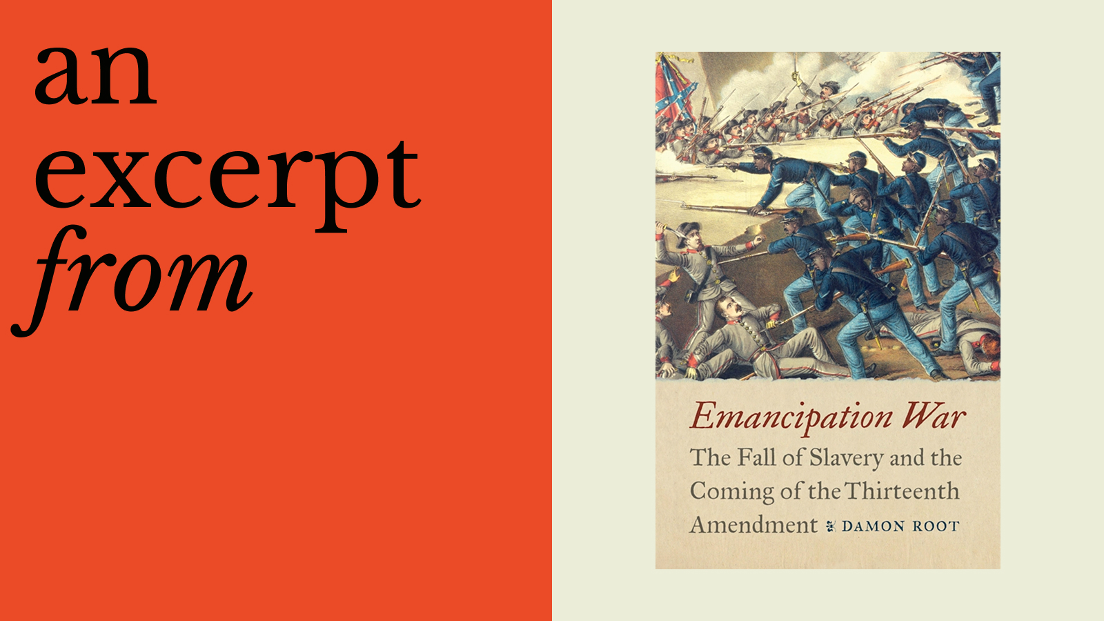 Book cover of "Emancipation War" by Damon Root, featuring a Civil War battle scene; text on left reads "an excerpt from" on a red background.